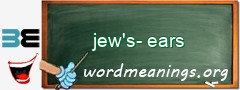 WordMeaning blackboard for jew's-ears